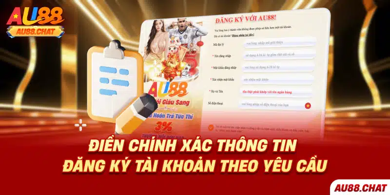 Điền chính xác thông tin đăng ký tài khoản theo yêu cầu